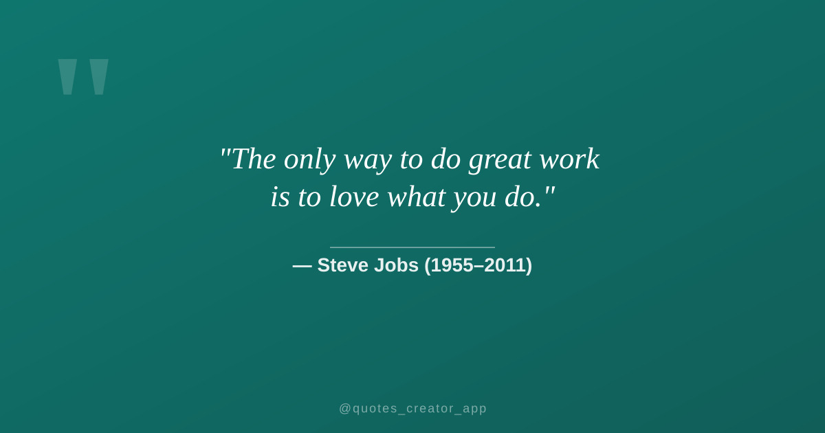 “The only way to do great work is to love what you do...” — Steve Jobs | Quote Explained | ThinkPeak Studio